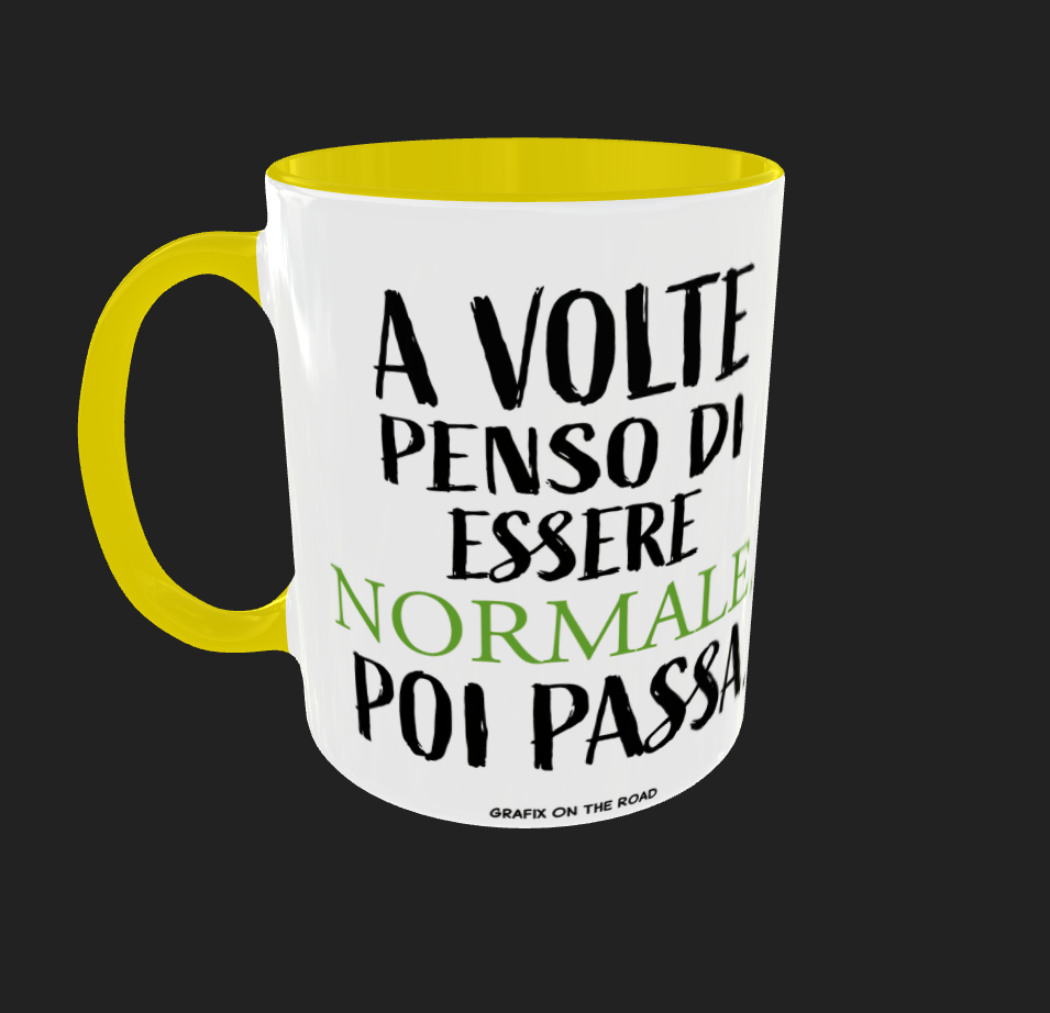 TAZZA "A VOLTE PENSO DI ESSERE NORMALE POI PASSA"