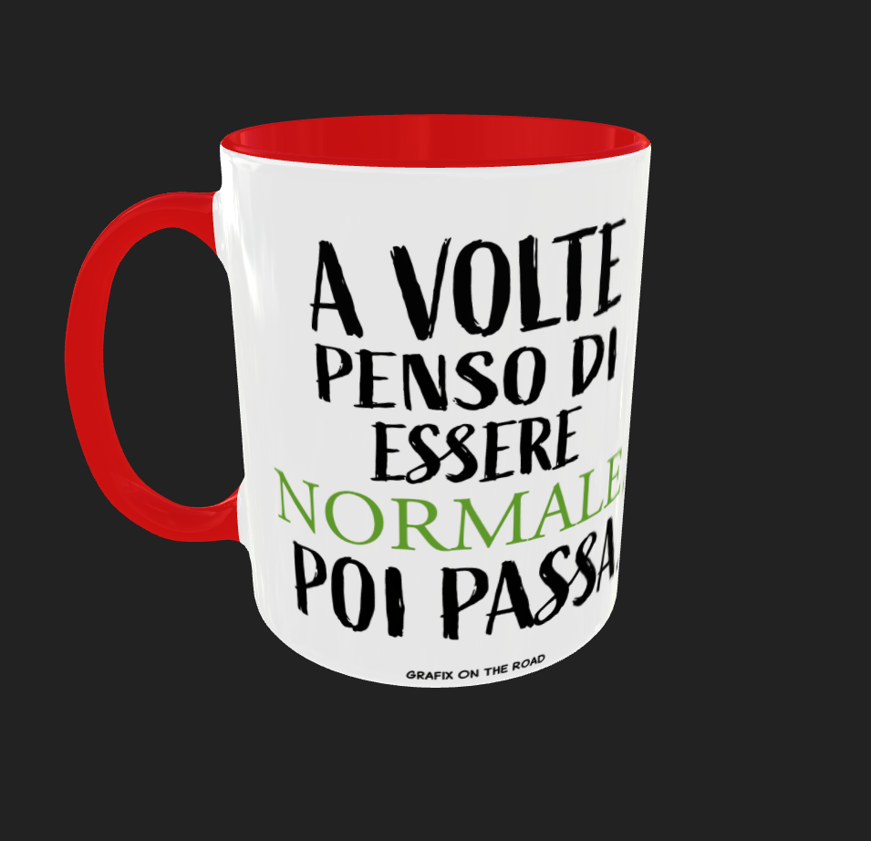 TAZZA "A VOLTE PENSO DI ESSERE NORMALE POI PASSA"